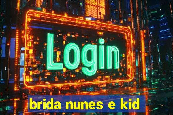 brida nunes e kid